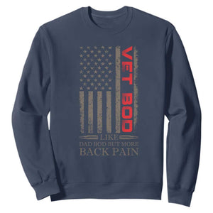 Vet Bod Sweatshirt Funny Veteran Like Dad Bod But More Back Pain US Flag TS10 Navy Print Your Wear