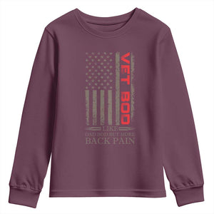 Vet Bod Youth Sweatshirt Funny Veteran Like Dad Bod But More Back Pain US Flag TS10 Maroon Print Your Wear