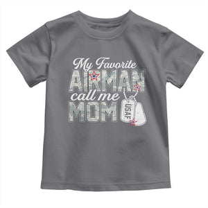 Proud Air Force Family Toddler T Shirt My Favorite Airman Calls Me Mom TS10 Charcoal Print Your Wear