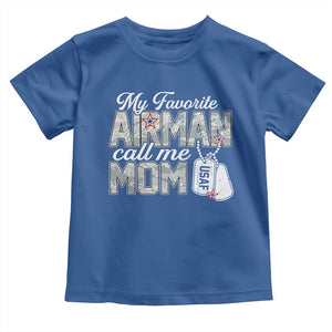 Proud Air Force Family Toddler T Shirt My Favorite Airman Calls Me Mom TS10 Royal Blue Print Your Wear
