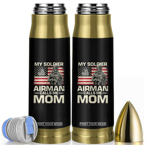 Proud Air Force Mom Bullet Tumbler My Soldier Airman Calls Me Mom US Flag TS10 Black Print Your Wear