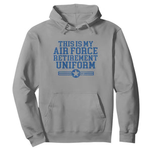 Veteran US Air Force Hoodie This Is My Retirement Uniform TS10 Sport Gray Print Your Wear