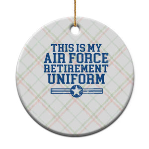 Veteran US Air Force Ceramic Ornament This Is My Retirement Uniform TS10 1pc Christmas Plaid Print Your Wear