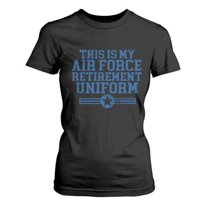 Veteran US Air Force T Shirt For Women This Is My Retirement Uniform TS10 Black Print Your Wear
