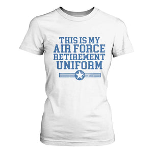 Veteran US Air Force T Shirt For Women This Is My Retirement Uniform TS10 White Print Your Wear
