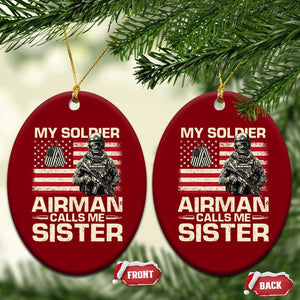 Proud Air Force Sister Ceramic Ornament My Soldier Airman Calls Me Sister US Flag TS10 Print Your Wear