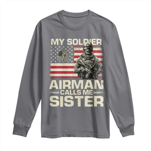 Proud Air Force Sister Long Sleeve Shirt My Soldier Airman Calls Me Sister US Flag TS10 Charcoal Print Your Wear