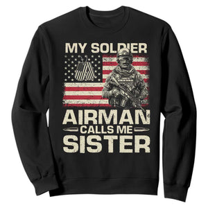 Proud Air Force Sister Sweatshirt My Soldier Airman Calls Me Sister US Flag TS10 Black Print Your Wear