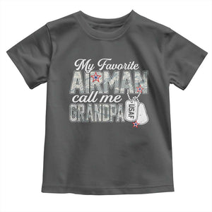 Proud Air Force Family Toddler T Shirt My Favorite Airman Calls Me Grandpa TS10 Dark Heather Print Your Wear
