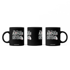 Proud Air Force Family Coffee Mug My Favorite Airman Calls Me Sister TS10 Print Your Wear