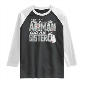 Proud Air Force Family Raglan Shirt My Favorite Airman Calls Me Sister TS10 Black White Print Your Wear