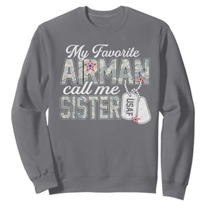 Proud Air Force Family Sweatshirt My Favorite Airman Calls Me Sister TS10 Charcoal Print Your Wear