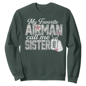 Proud Air Force Family Sweatshirt My Favorite Airman Calls Me Sister TS10 Dark Forest Green Print Your Wear