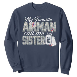 Proud Air Force Family Sweatshirt My Favorite Airman Calls Me Sister TS10 Navy Print Your Wear