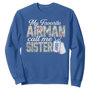 Proud Air Force Family Sweatshirt My Favorite Airman Calls Me Sister TS10 Royal Blue Print Your Wear