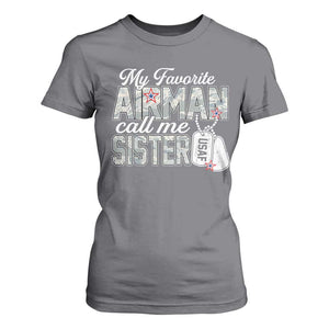 Proud Air Force Family T Shirt For Women My Favorite Airman Calls Me Sister TS10 Charcoal Print Your Wear