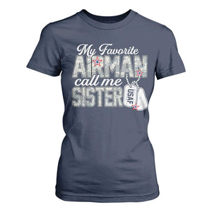 Proud Air Force Family T Shirt For Women My Favorite Airman Calls Me Sister TS10 Navy Print Your Wear