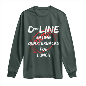 Football Linemen Long Sleeve Shirt D Line Eating Quarterbacks Defensive TS10 Dark Forest Green Print Your Wear