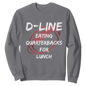 Football Linemen Sweatshirt D Line Eating Quarterbacks Defensive TS10 Charcoal Print Your Wear