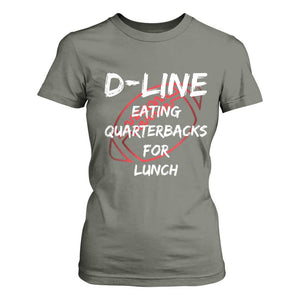 Football Linemen T Shirt For Women D Line Eating Quarterbacks Defensive TS10 Military Green Print Your Wear