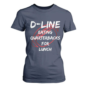 Football Linemen T Shirt For Women D Line Eating Quarterbacks Defensive TS10 Navy Print Your Wear