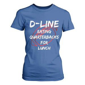 Football Linemen T Shirt For Women D Line Eating Quarterbacks Defensive TS10 Royal Blue Print Your Wear