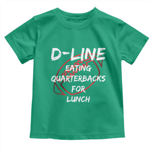 Football Linemen Toddler T Shirt D Line Eating Quarterbacks Defensive TS10 Irish Green Print Your Wear