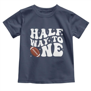 Half Way To One Toddler T Shirt 1/2 Birthday Baby Boy Football TS10 Navy Print Your Wear