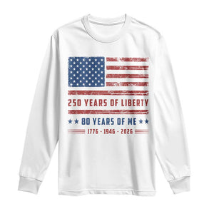 Patriotic 80th Birthday USA 250th Anniversary Long Sleeve Shirt 250 Years of Liberty 1946 80 Year Old Gift