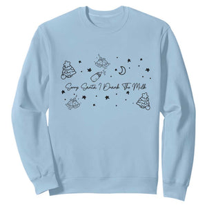 Sorry Santa I Drank The Milk Sweatshirt Newborn Baby First Xmas TS10 Light Blue Print Your Wear