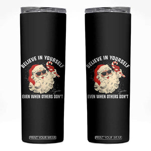 Vintage Christmas Santa Claus Face Skinny Tumbler Retro Believe In Yourself Funny Motivational TS10 Black Print Your Wear