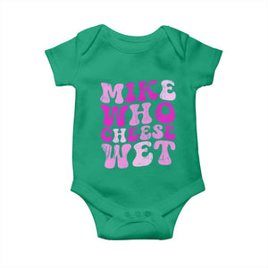 Mike Who Cheese Wet Baby Onesie Funny Embarrassing Inappropriate Raunchy TS10 Irish Green Print Your Wear