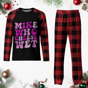 Mike Who Cheese Wet Plaid Pajama Set Funny Embarrassing Inappropriate Raunchy TS10 Buffalo Plaid Print Your Wear