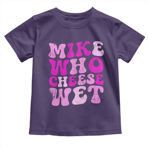 Mike Who Cheese Wet Toddler T Shirt Funny Embarrassing Inappropriate Raunchy TS10 Purple Print Your Wear