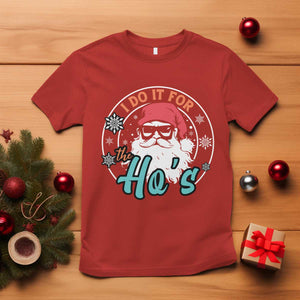 Christmas Santa T Shirt I Do It For The Ho's TS10 Red Print Your Wear