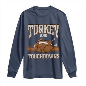 Thanksgiving Turkey And Touchdowns Football Long Sleeve Shirt Game Day Outfits American Football Player Gift TS10 Navy Print Your Wear