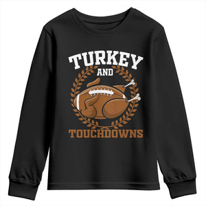 Thanksgiving Turkey And Touchdowns Football Season Youth Sweatshirt Game Day Outfits American Football Player Gift TS10 Black Print Your Wear