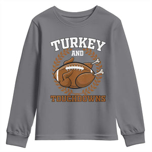 Thanksgiving Turkey And Touchdowns Football Season Youth Sweatshirt Game Day Outfits American Football Player Gift TS10 Charcoal Print Your Wear