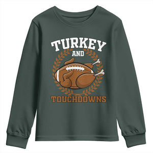 Thanksgiving Turkey And Touchdowns Football Season Youth Sweatshirt Game Day Outfits American Football Player Gift TS10 Dark Forest Green Print Your Wear