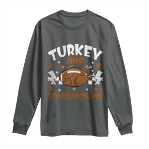 Thanksgiving Turkey And Touchdowns Football Season Long Sleeve Shirt Game Day TS10 Dark Heather Print Your Wear