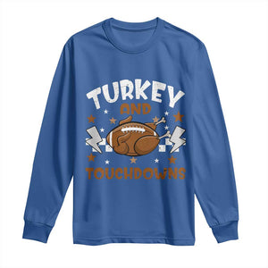 Thanksgiving Turkey And Touchdowns Football Season Long Sleeve Shirt Game Day TS10 Royal Blue Print Your Wear