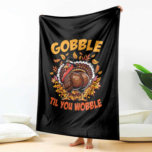Funny Turkey Throw Blanket Gobble Til You Wobble Thanksgiving Day TS10 Print Your Wear