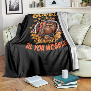Funny Turkey Throw Blanket Gobble Til You Wobble Thanksgiving Day TS10 Print Your Wear