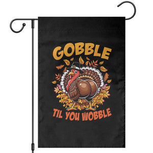 Funny Turkey Garden Flag Gobble Til You Wobble Thanksgiving Day TS10 Black Print Your Wear