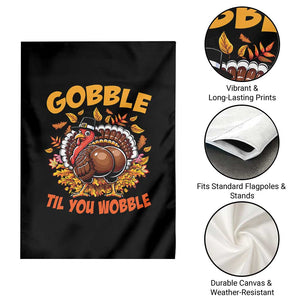 Funny Turkey Garden Flag Gobble Til You Wobble Thanksgiving Day TS10 Print Your Wear