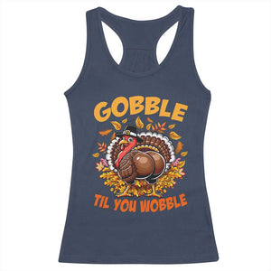 Funny Turkey Racerback Tank Top Gobble Til You Wobble Thanksgiving Day TS10 Navy Print Your Wear