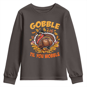 Funny Turkey Youth Sweatshirt Gobble Til You Wobble Thanksgiving Day TS10 Dark Chocolate Print Your Wear