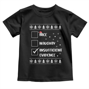 Funny Christmas Santa Toddler T Shirt Nice Naughty Insufficient Evidence Xmas List TS10 Black Print Your Wear