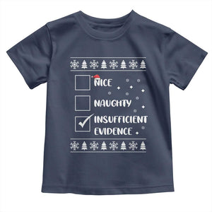 Funny Christmas Santa Toddler T Shirt Nice Naughty Insufficient Evidence Xmas List TS10 Navy Print Your Wear