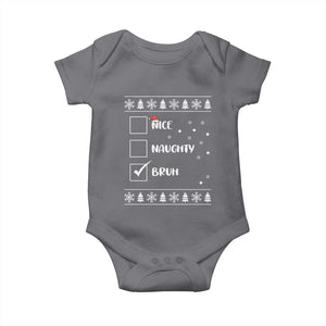 Funny Christmas Santa Baby Onesie Nice Naughty Bruh Xmas List TS10 Charcoal Print Your Wear